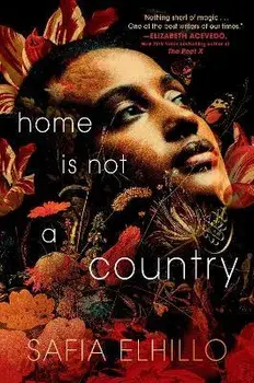 Home Is Not a Country, Paperback/Safia Elhillo