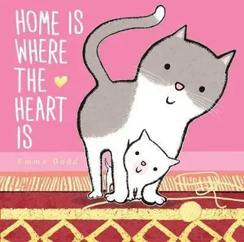 Home Is Where the Heart Is, Hardcover/Emma Dodd