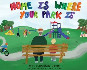Home is Where Your Park Is, Hardcover/Cameron Levis