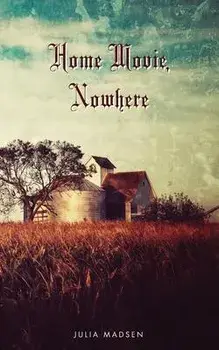 Home Movie, Nowhere, Paperback/Julia Madsen