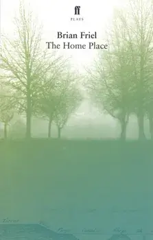 Home Place, Paperback/Brian Friel