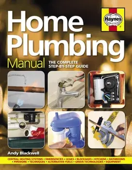 Home Plumbing Manual. The complete step-by-step guide, Hardback/Andy Blackwell