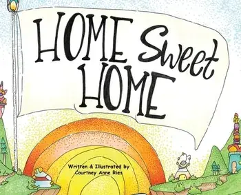 Home Sweet Home, Hardcover/Courtney Anne Ries