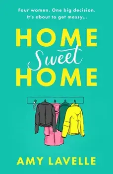 Home Sweet Home. The most hilarious book about messy sisters you'll read this year!, Paperback/***