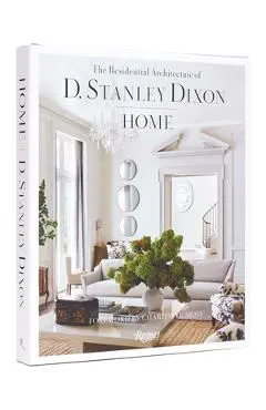 Home: The Residential Architecture of D. Stanley Dixon - D. Stanley Dixon