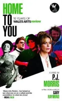 Home to You: 10 Years of Wales Arts Review, Hardback/***
