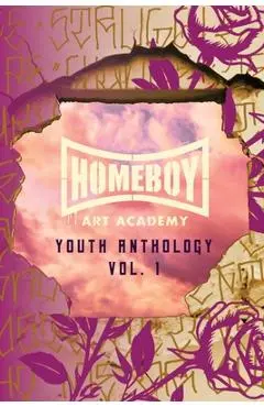 Homeboy Art Academy: Youth Anthology, Vol. 1 - Matt Sedillo