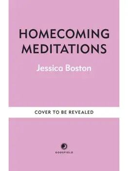 Homecoming Meditations. Exercises to calm your mind & find your inner sanctuary, Hardback/Jessica Boston