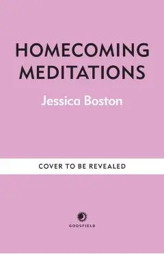 Homecoming Meditations - Jessica Boston