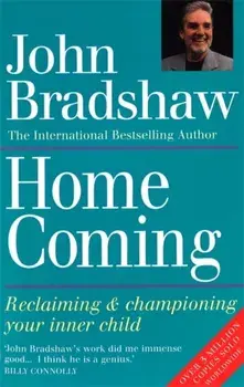 Homecoming. Reclaiming & championing your inner child, Paperback/John Bradshaw