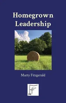 Homegrown Leadership, Paperback/Marty Fitzgerald