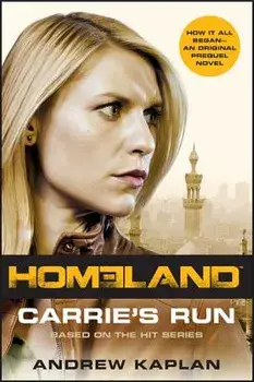 Homeland: Carrie's Run: A Homeland Novel, Paperback/Andrew Kaplan