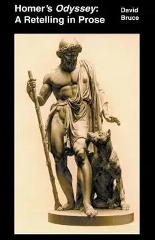 Homer's Odyssey: A Retelling in Prose, Paperback/David Bruce