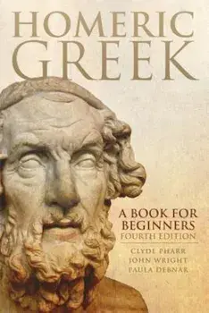 Homeric Greek: A Book for Beginners, Paperback/Clyde Pharr