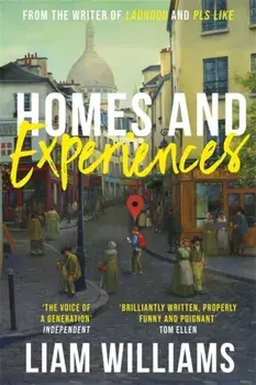 Homes and Experiences. From the writer of hit BBC shows Ladhood and Pls Like, Paperback/Liam Williams