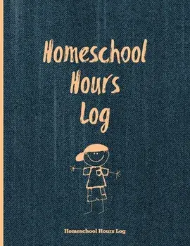 Homeschool Hours Log: Daily Record & Track Homeschooling Hours For Kids Book, Journal, Homeschoolers Logbook, Paperback/Amy Newton