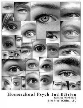 Homeschool Psych: Preparing Christian Homeschool Students for Psychology 101: Student Workbook, Quizzes and Answer Key, Paperback/Timothy Rice