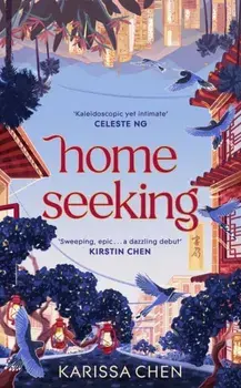 Homeseeking. An epic tale of one couple spanning decades as world events pull them together and apart, Paperback/Karissa Chen