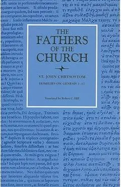 Homilies on Genesis 1-17 - Saint John Chrysostom