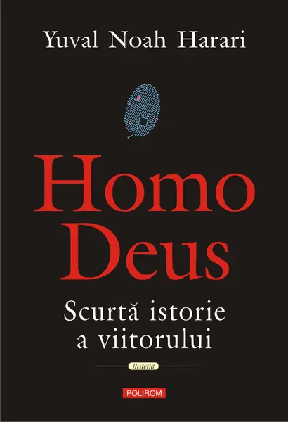 Homo Deus. Scurta istorie a viitorului
