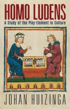 Homo Ludens: A Study of the Play-Element in Culture, Paperback/Johan Huizinga