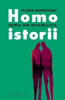 Homoistorii. Iesirea din invizibilitate/Florin Buhuceanu