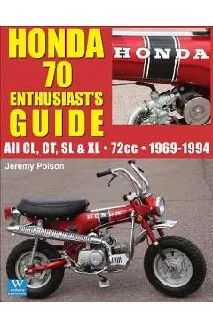 Honda 70: Enthusiast's Guide - Jeremy Polson