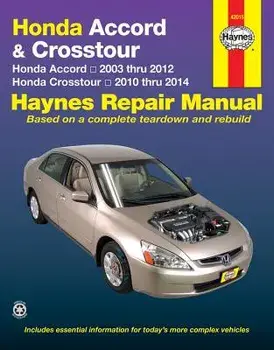 Honda Accord & Crosstour: Honda Accord 2003 Thru 2012 & Honda Crosstour 2010 Thru 2014, Paperback/Editors of Haynes Manuals