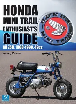 Honda Mini Trail - Enthusiast's Guide: All Z50, 1968 - 1999, 49cc, Hardcover/Jeremy Polson
