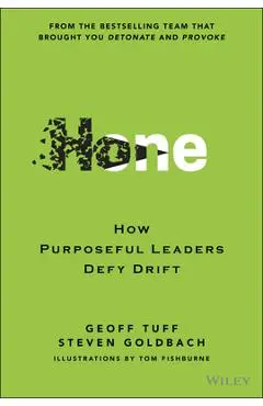 Hone: How Purposeful Leaders Defy Drift - Geoff Tuff