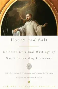 Honey and Salt: Selected Spiritual Writings of Bernard of Clairvaux, Paperback/Bernard