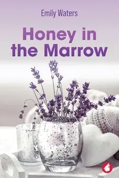 Honey in the Marrow, Paperback/Emily Waters