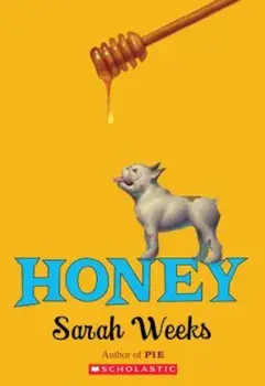 Honey, Paperback/Sarah Weeks