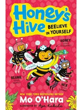 Honey's Hive: Beelieve in Yourself, Paperback/Mo O'Hara
