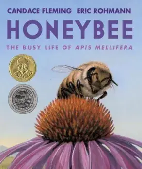 Honeybee. The Busy Life of Apis Mellifera, Paperback/Candace Fleming