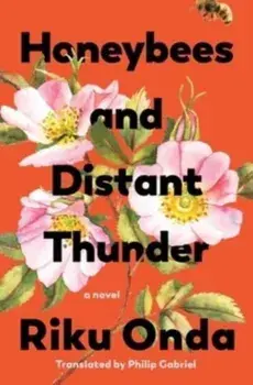 Honeybees and Distant Thunder. A Novel, Hardback/***