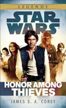 Honor Among Thieves: Star Wars Legends/James S. a. Corey