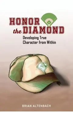 Honor the Diamond - Brian Altenbach