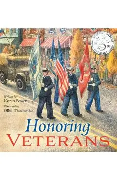 Honoring Veterans: Serving Those Who Serve - a Patriotic Picture Book for Children Ages 4-8 - Karen Bowen