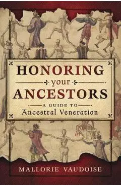 Honoring Your Ancestors: A Guide to Ancestral Veneration - Mallorie Vaudoise