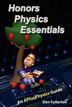 Honors Physics Essentials: An Aplusphysics Guide, Paperback/Dan Fullerton