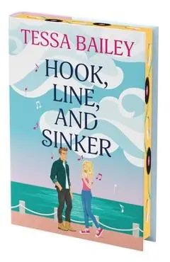Hook, Line, and Sinker Deluxe Collector's Edition - Tessa Bailey