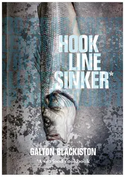 Hook Line Sinker: A Seafood Cookbook, Paperback/Galton Blackiston
