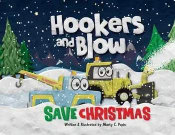 Hookers & Blow Save Christmas, Paperback/Munty C. Pepin
