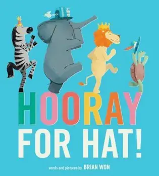 Hooray for Hat! (Board Book), Hardcover/Brian Won