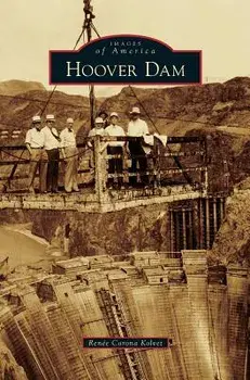 Hoover Dam, Hardcover/Renee Corona Kolvet