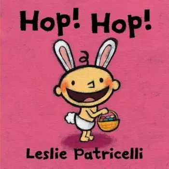 Hop! Hop!, Hardcover/Leslie Patricelli