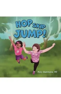 Hop, Skip, Jump! - Mary Giammona