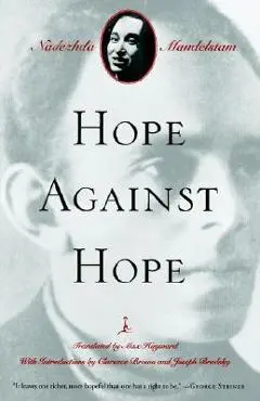 Hope Against Hope: A Memoir (Revised) - Nadezhda Mandelstam