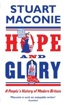 Hope and Glory. A People's History of Modern Britain, Paperback/Stuart Maconie